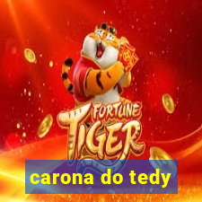 carona do tedy